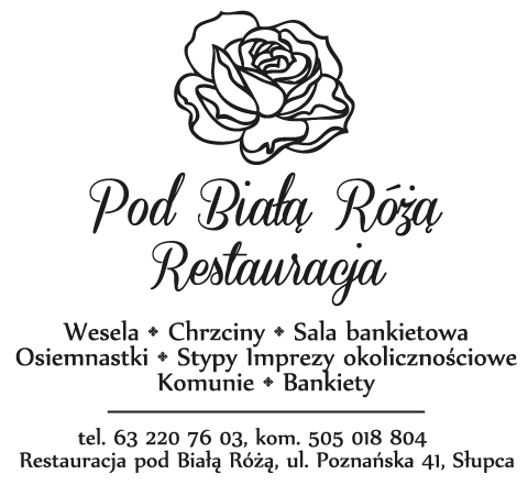 Restauracja "Pod Białą Różą" Słupca Wesela / Chrzciny / Sala Bankietowa / Imprezy Okolicznościowe