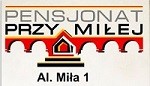 PENSJONAT PRZY MIŁEJ