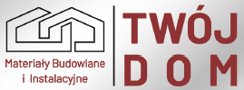 TWÓJ DOM Materiały Budowlane i Instalacyjne