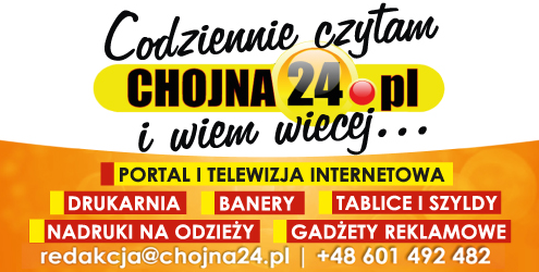 CHOJNA24.PL Codziennie Czytam i Wiem Więcej... Portal i Telewizja Internetowa / Drukarnia