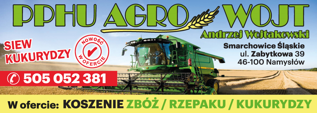 PPHU AGRO WOJT Andrzej Wojtakowski Namysłów Koszenie Zbóż / Rzepaku / Kukurydzy