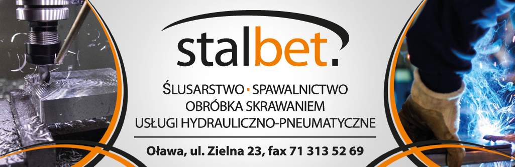 Stal-Bet. Oława Ślusarstwo / Spawalnictwo / Obróbka Skrawaniem / Usługi Hydrauliczno- Pneumatyczne