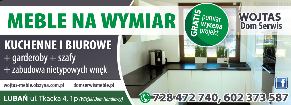 MEBLE WOJTAS, DOM SERWIS Lubań - MEBLE NA WYMIAR KUCHENNE I BIUROWE, GARDEROBY, SZAFY I INNE