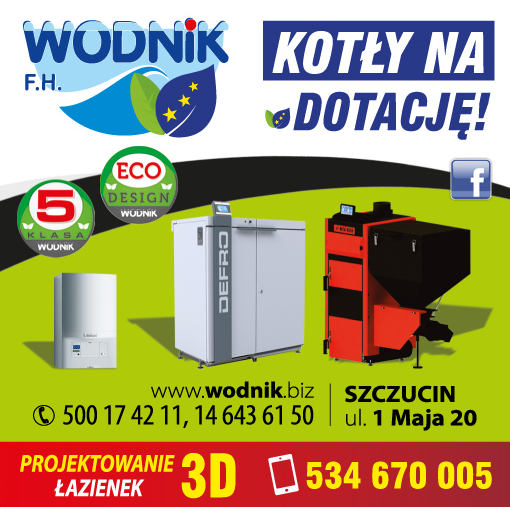 F.H."Wodnik" Szczucin - KOTŁYNA DOTACJĘ, OGRZEWANIE, ŁAZIENKI 3D, ELEKTRYKA, OCZYSZCZALNIE