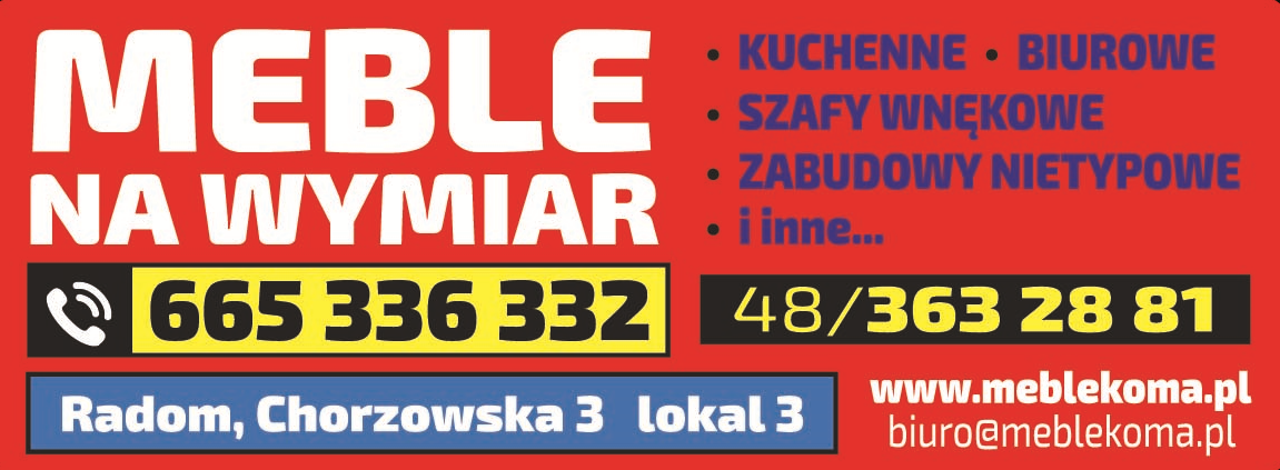 KOMA s.j. PRODUCENT MEBLI Radom -MEBLE KUCHENNE, BIUROWE, SZAFY I ZABUDOWY I INNE