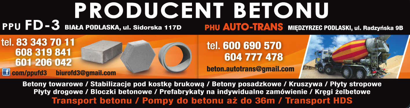 PPU "FD-3" Sp. z o.o./Biała Podlaska/ Transport betonu /Betony towarowe