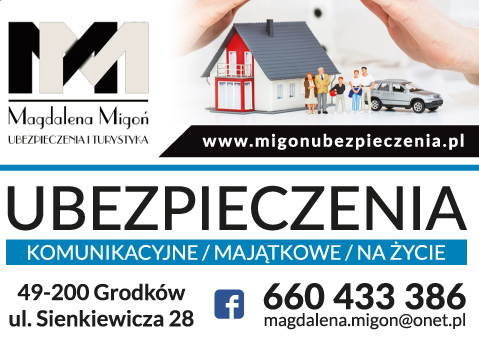 Magdalena Migoń UBEZPIECZENIA I TURYSTYKA Grodków - UBEZPIECZENIA:KOMUNIKACYJNE,MAJĄTKOWE,NA ŻYCIE