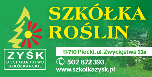 Gospodarstwo szkółkarskie Zyśk Piecki - SZKÓŁKA ROŚLIN 