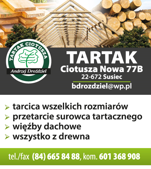 TARTAK CIOTUSZA Andrzej Droździel Susiec Tarcica / Przetarcie Surowca Tartacznego / Więźby Dachowe