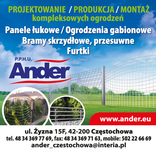 P.P.H.U. "ANDER" Częstochowa Projektowanie / Produkcja / Montaż Kompleksowych Ogrodzeń