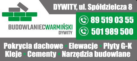 BUDOWLANIEC WARMIŃSKI Dywity-MATERIAŁY BUDOWLANE,POKRYCIA DACHOWE,ELEWACJE,STOLARKA OKIENNA, CHEMIA