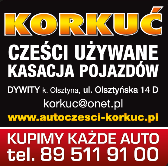 KORKUĆ Dywity k/Olsztyna AUTO-CZĘŚCI, KASACJA POJAZDÓW - KUPIMY KAŻDE AUTO! 