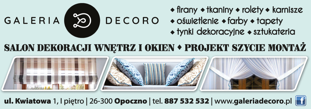 GALERIA DECORO Opoczno - SALON DEKORACJI WNĘTRZ I OKIEN -FIRANY -TKANINY -FARBY -TAPETY -TYNKI 