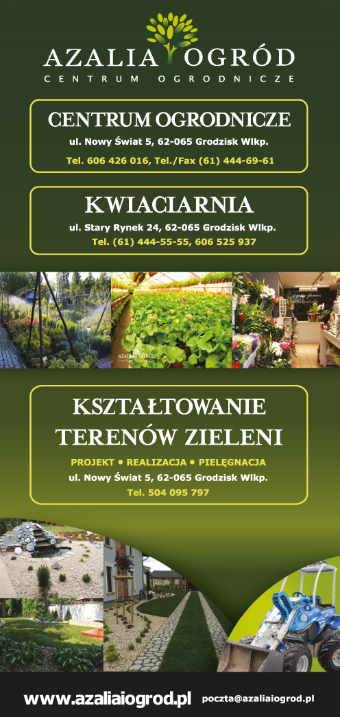 P.H.U AZALIA I OGRÓD Grodzisk Wlkp. Centrum Ogrodnicze / Kwiaciarnia / Kształtowanie Terenów Zieleni