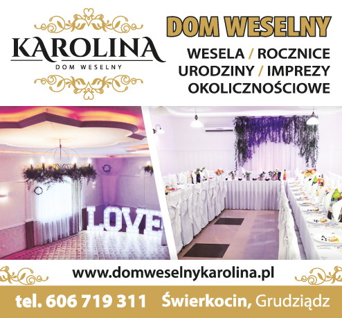 Dom Weselny "KAROLINA" Świerkocin Wesela / Rocznice / Urodziny / Imprezy Okolicznościowe
