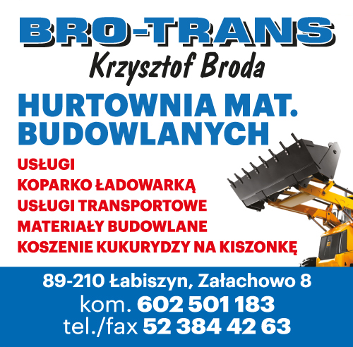 BRO-TRANS Krzysztof Broda Łabiszyn Usługi Koparko Ładowarką / Usługi Transportowe / Mat. Budowlane