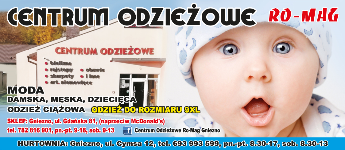 Centrum Odzieżowe "RO-MAG" Gniezno Odzież Damska / Męska / Dziecięca / Ciążowa / Do Rozmiaru 9XL