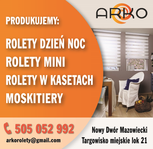 ARKO ROLETY Nowy Dwór Mazowiecki Produkujemy Rolety Dzień Noc / Rolety Mini / Rolety w Kasetach