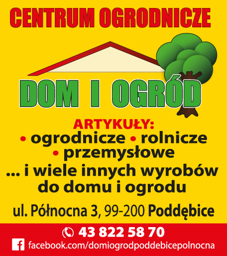 DOM I OGRÓD Centrum Ogrodnicze Poddębice Artykuły Ogrodnicze / Rolnicze / Przemysłowe