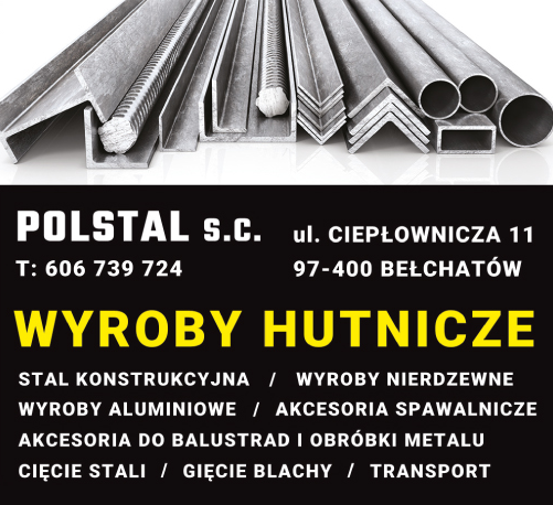 POLSTAL s.c. Bełchatów Stal Konstrukcyjna / Wyroby Nierdzewne / Wyroby Aluminiowe / Cięcie Stali