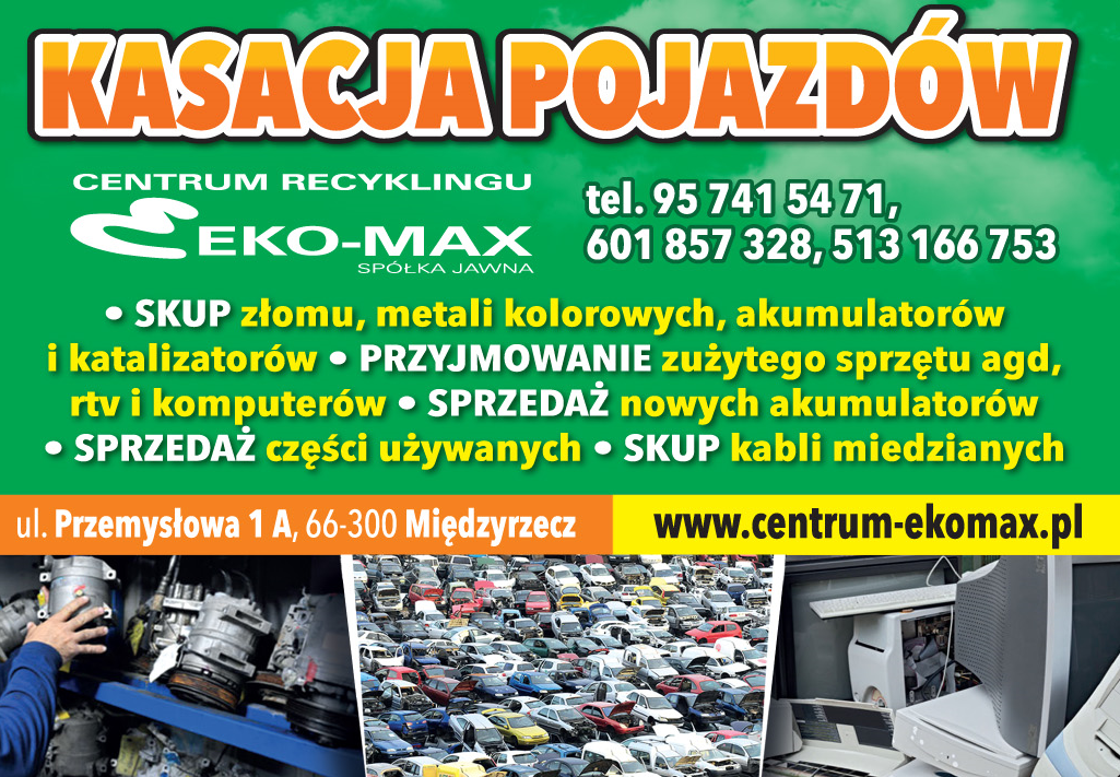 Centrum Recyklingu EKO-MAX s.j. KASACJA POJAZDÓW Międzyrzecz 