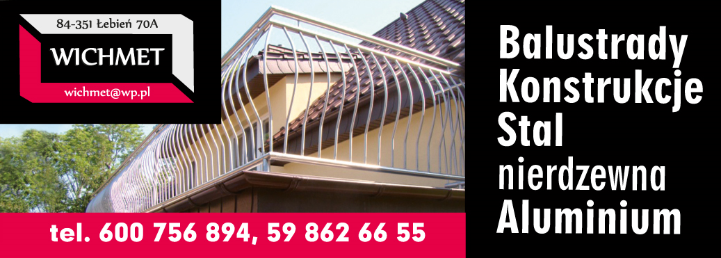 FPHU WICHMET Łebień Balustrady / Konstrukcje / Stal Nierdzewna / Aluminium