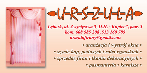 F.H.U. "URSZULA" Lębork Aranżacja i Wystrój Okna / Szycie Kap, Poduszek i Rolet Rzymskich / Firany