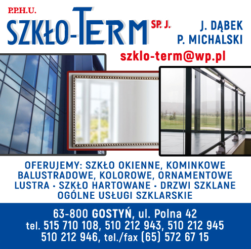 P.P.H.U. SZKŁO-TERM Sp.J. J. Dąbek, P. Michalski Gostyń Szkło Okienne / Kominkowe / Balustradowe