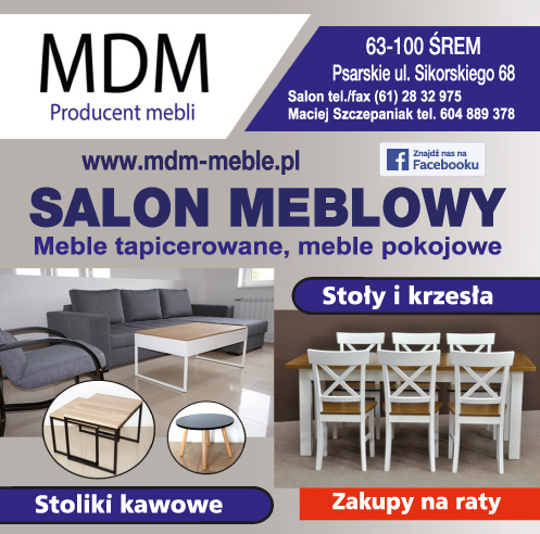 MDM Producent Mebli Maciej Szczepaniak Śrem Meble Tapicerowane / Pokojowe / Stoły i Krzesła