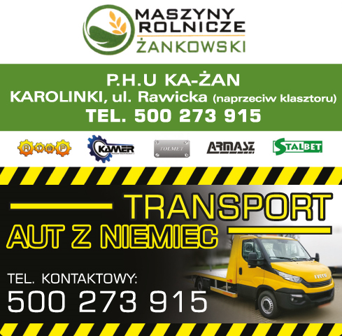 MASZYNY ROLNICZE ŻANKOWSKI PHU KA-ŻAN KAROLINKI - TRANSPORT AUT Z NIEMIEC