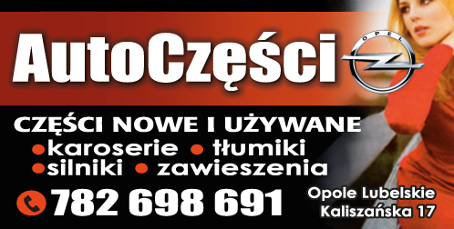 AUTO CZĘŚCI OPEL Opole Lubelskie Części Nowe i Używane / Karoserie / Tłumiki / Silniki / Zawieszenia