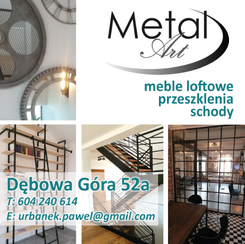 METAL ART Dębowa Góra Meble Loftowe / Przeszklenia / Schody