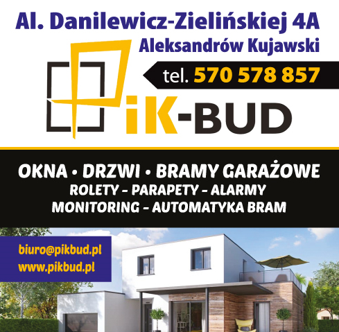 FHU PIK-BUD Aleksandrów Kujawski Okna / Drzwi / Bramy Garażowe / Rolety / Parapety / Alarmy