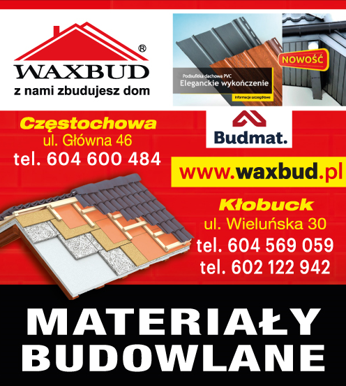 WAXBUD Z Nami Zbudujesz Dom Kłobuck / Częstochowa Materiały Budowlane