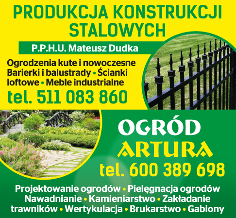 P.P.H.U. Mateusz Dudka | OGRÓD ARTURA Końskie Produkcja Konstrukcji Stalowych/ Projektowanie Ogrodów