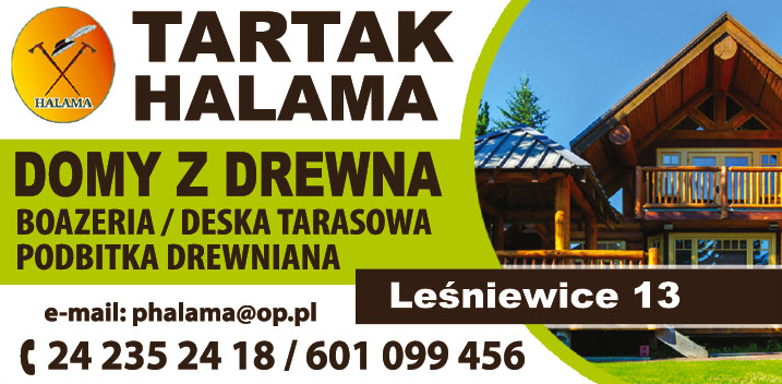 TARTAK HALAMA Leśniewice Domy z Drewna / Boazeria / Deska Tarasowa / Podbitka Drewniana