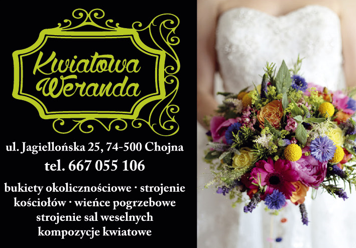  KWIATOWA WERANDA Chojna Bukiety Okolicznościowe / Strojenie Kościołów i Sal Weselnych 