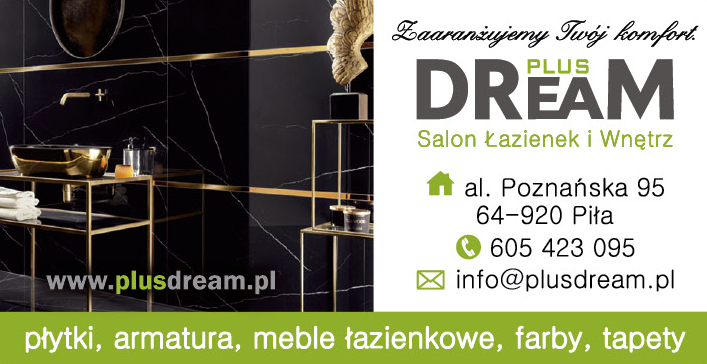 PLUS DREAM s.c. Piła Salon Łazienek i Wnętrz / Płytki / Armatura / Meble Łazienkowe / Farby / Tapety