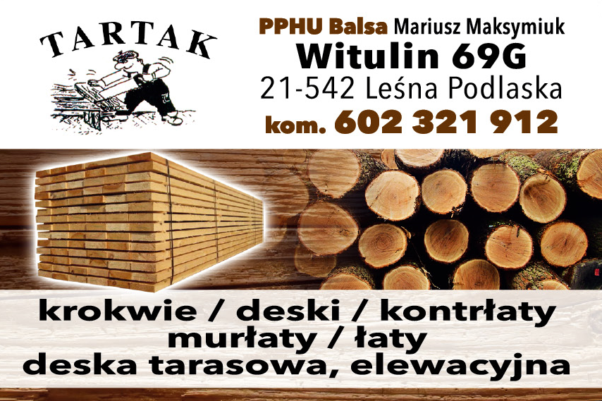 PPHU Balsa Mariusz Maksymiuk Witulin Tartak / Krokwie / Deski / Kontrłaty / Murłaty / Łaty