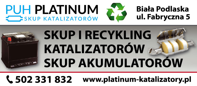 PUH PLATINUM Biała Podlaska Skup i Recykling Katalizatorów / Skup Akumulatorów