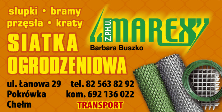 Z.P.H.U. MAREX Barbara Buszko Chełm Siatka Ogrodzeniowa / Słupki / Bramy / Przęsła / Kraty