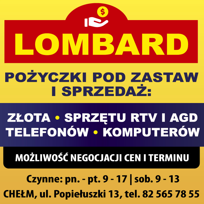 LOMBARD Chełm Pożyczki Pod Zastaw / Sprzedaż Złota, Sprzętu RTV i AGD, Telefonów, Komputerów