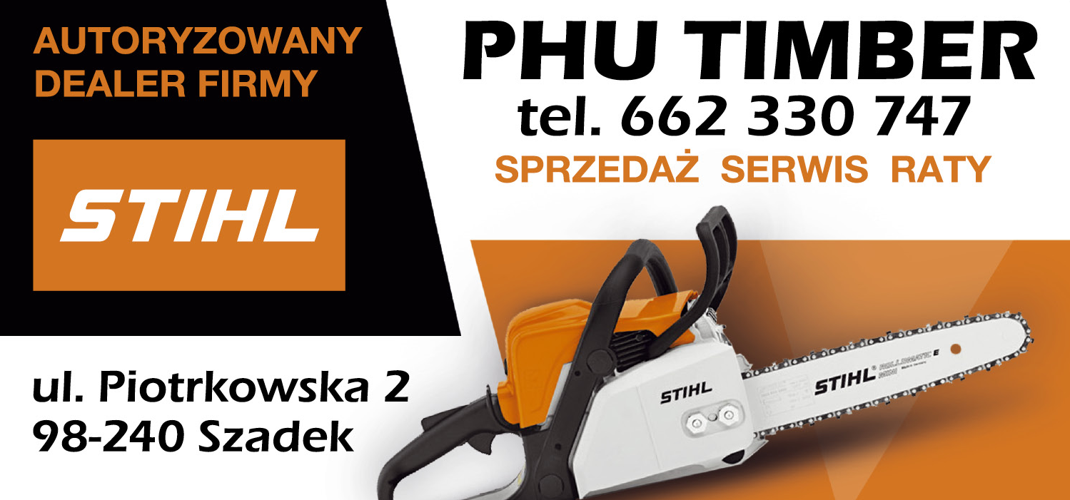 PHU TIMBER Szadek Autoryzowany Dealer Firmy STIHL / Sprzedaż / Serwis / Raty