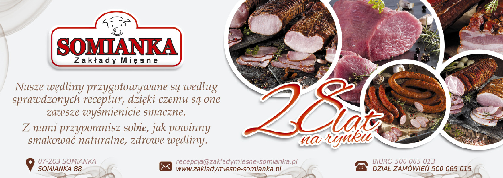 ZAKŁADY MIĘSNE SOMIANKA Wędliny Przygotowywane Według Sprawdzonych Receptur / 28 Lat Na Rynku