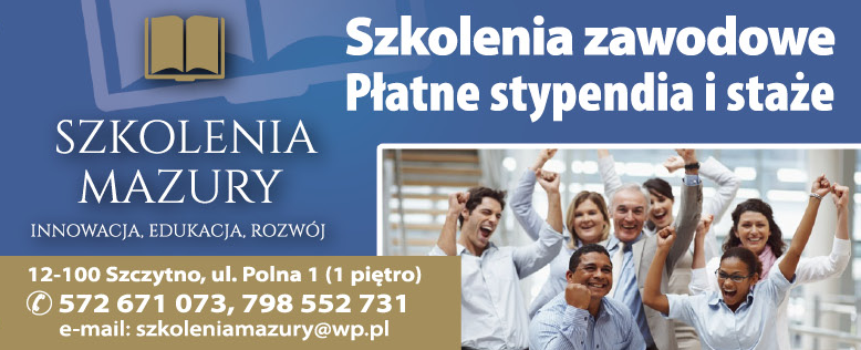 SZKOLENIA MAZURY Szczytno Szkolenia Zawodowe / Płatne Stypendia i Staże 