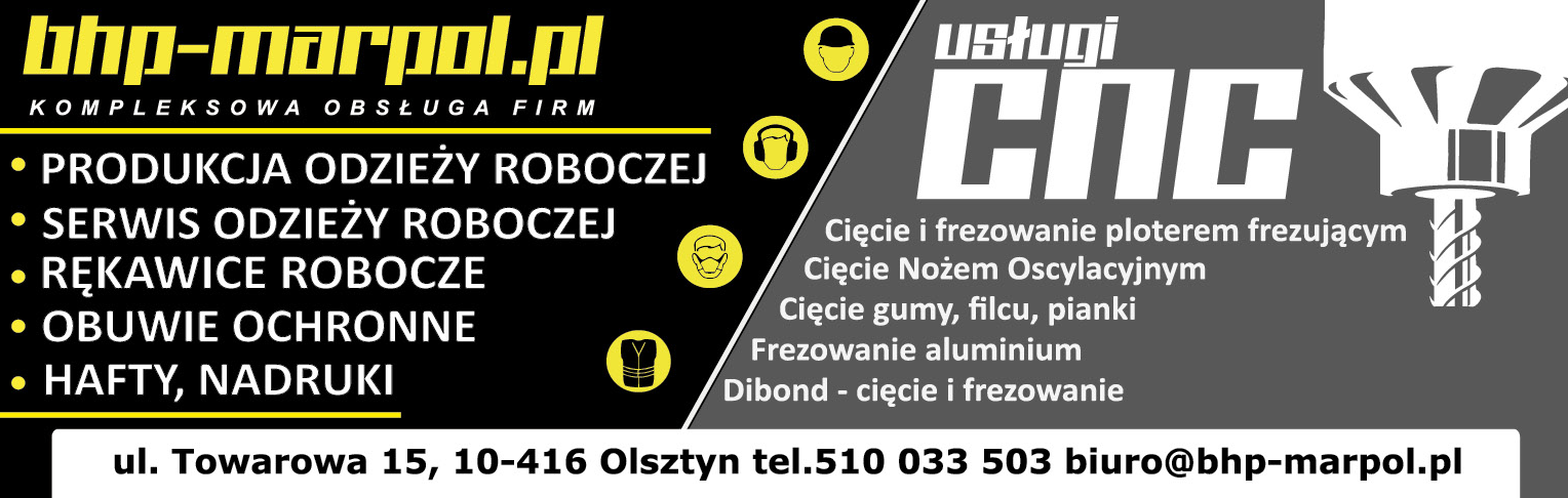BHP-MARPOL Kompleksowa Obsługa Firm Olsztyn Produkcja Odzieży Roboczej / Hafty, Nadruki / Usługi CNC
