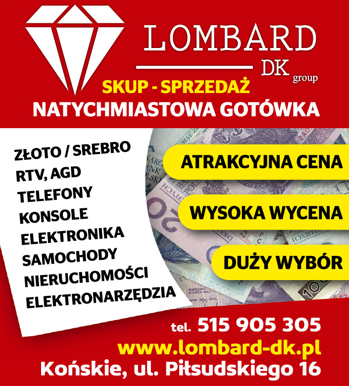 LOMBARD DK GROUP Końskie Złoto / Srebro / RTV / AGD / Telefony / Elektronika / Nieruchomości