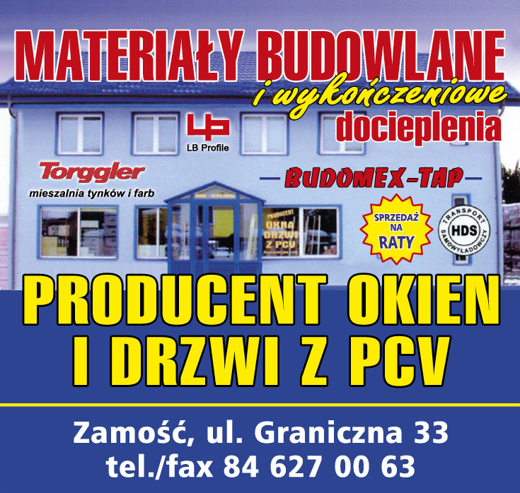 BUDOMEX-TAP s.c. Zamość Materiały Budowlane i Wykończeniowe / Docieplenia / Okna i Drzwi z PCV