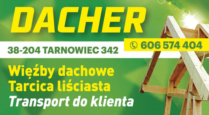 DACHER s.c. Zakład Obróbki Drewna Tarnowiec Więźby Dachowe/ Tarcica Liściasta/ Transport Do Klienta