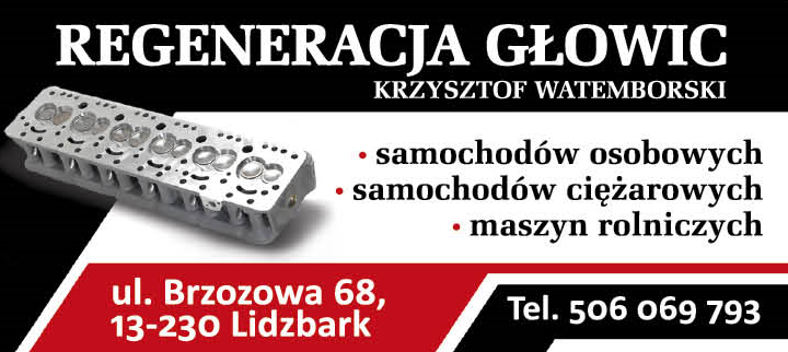 REGENERACJA GŁOWIC Krzysztof Watemborski Lidzbark Samochody Osobowe, Ciężarowe i Maszyny Rolnicze